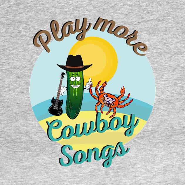 Play More Cowboy Songs Lot Shirt Design by Artful Dead